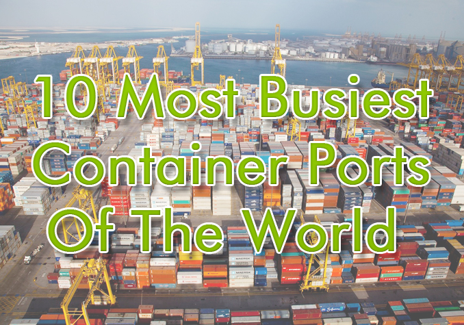 10 Most Busiest Container Ports