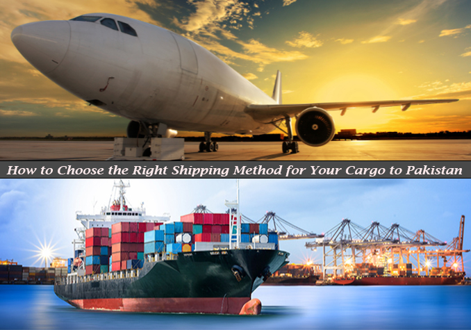 How to Choose the Right Shipping Method for Your Cargo to Pakistan